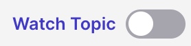 Discussion: Watch Topic Toggle